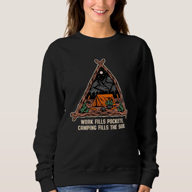 Camping Fills the Soul Motivational Quote Camper Sweatshirt (Front)