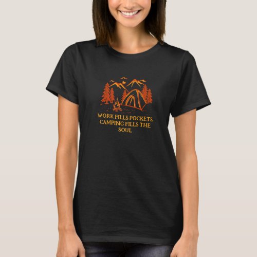 Camping Fills The Soul Motivational Quote Camper   T_Shirt