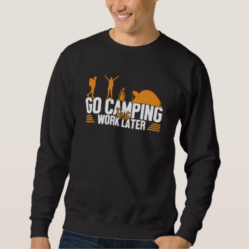 Camping First Work Later Glamping Backpacking Camp Sweatshirt