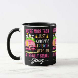 Camping Friends Are Like A Small Gang Mug
