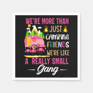 Camping Friends Are Like A Small Gang Napkins