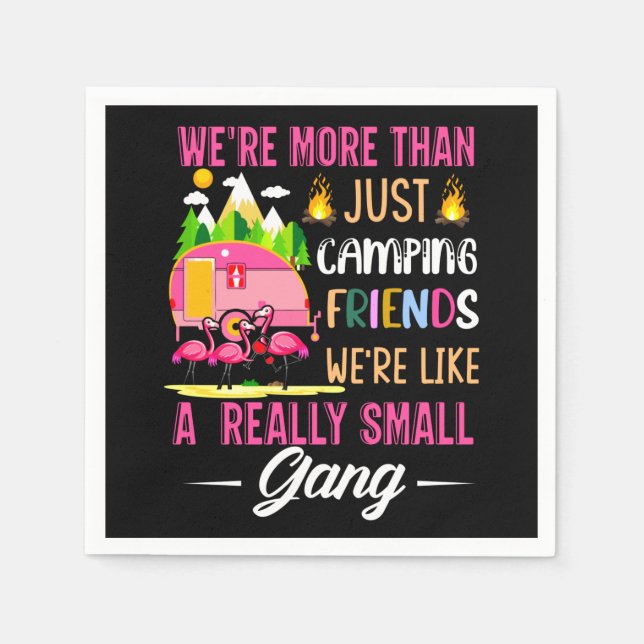 Camping Friends Are Like A Small Gang Napkins (Front)