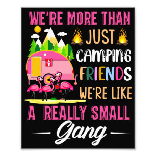Camping Friends Are Like A Small Gang Photo Print