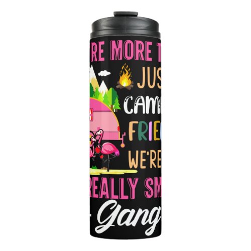 Camping Friends Are Like A Small Gang Thermal Tumbler