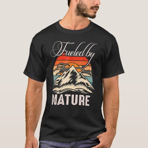 Camping Fueled By Nature  For Fueled By Nature T_Shirt
