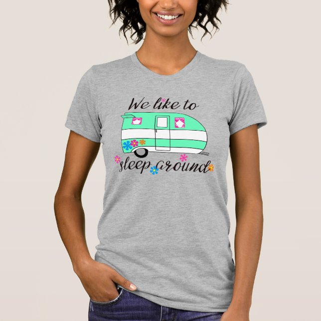 Camping Fun / "We like to sleep around!" T-Shirt (Front)