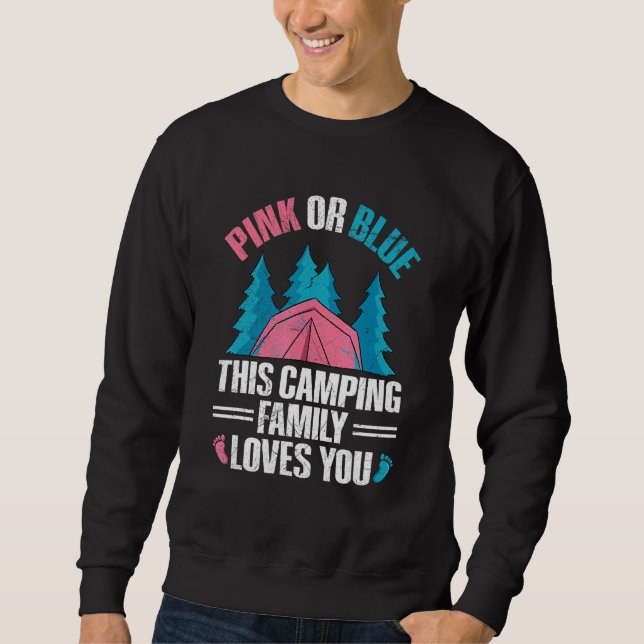 Camping Gender Reveal Quote for a Camping Family Sweatshirt (Front)