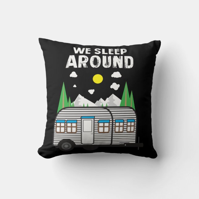 Camping Gift - We Sleep Around Camper Throw Pillow (Front)