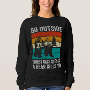 Camping Go Outside Worst Case Scenario A Bear Kill Sweatshirt