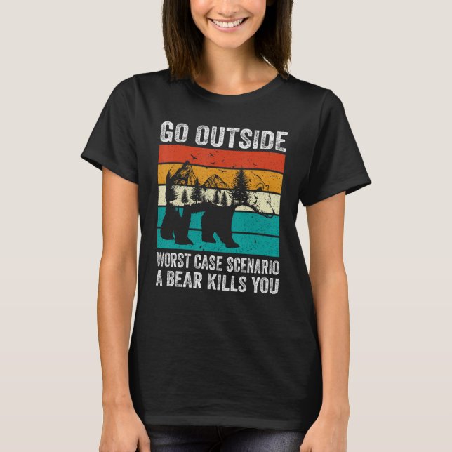 Camping Go Outside Worst Case Scenario A Bear Kill T-Shirt (Front)