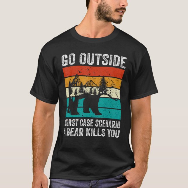 Camping Go Outside Worst Case Scenario A Bear Kill T-Shirt (Front)