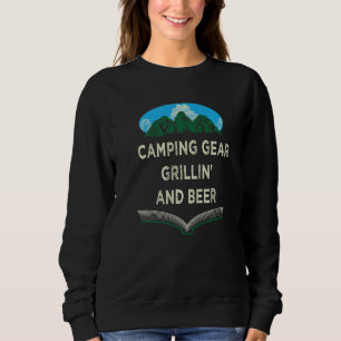Camping Grillin and Beer Camper Party Camp Reunion Sweatshirt