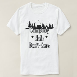 Camping Hair Don’t Care T-Shirt
