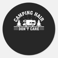 Camping Hair Dont Care Camping Lover Classic Round Sticker