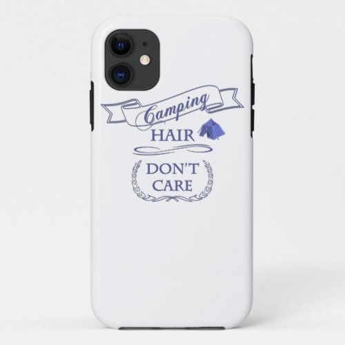 Camping Hair Dont Care iPhone 11 Case
