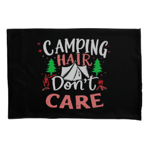 Camping Hair Don't Care Funny Pillow Case