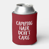 Camping Hair Don't Care funny saying can cooler