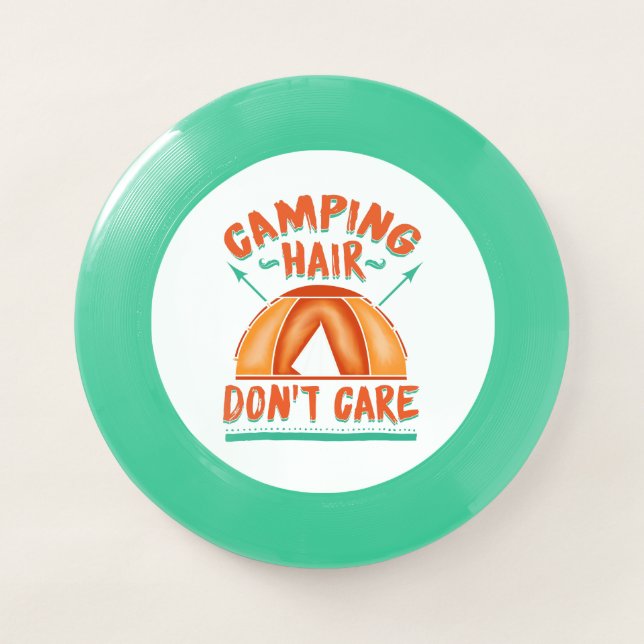 Camping Hair Don't Care Funny Vacation Wham-O Frisbee (Front)