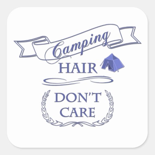 Camping Hair Dont Care Square Sticker