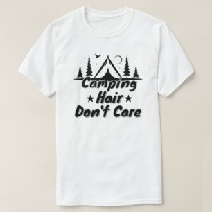 Camping Hair Don't Care T-Shirt
