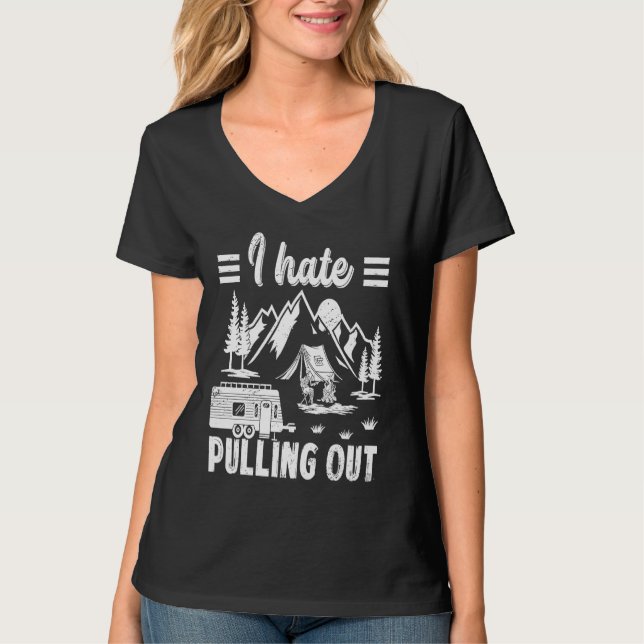 Camping Hiking Life I Hate Pulling Out Camping Bus T-Shirt (Front)