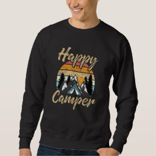Camping Hiking Present Happy Camper Sweatshirt