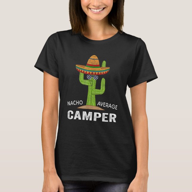 Camping Humor Meme Saying Nacho Average Camper T-Shirt (Front)