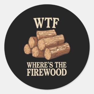 Camping Humor Where's The Firewood Lumberjack  Classic Round Sticker