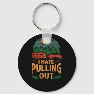 Camping I Hate Pulling Out Caravan Rv Trailer Keychain