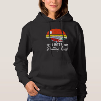 Camping I hate Pulling Out Retro Camper Trailer RV Hoodie