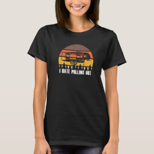 Camping I Hate Pulling Out Retro Sunset Pull T-Shirt