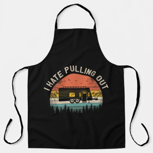 Camping I Hate Pulling Out Vintage Camper Travel Apron