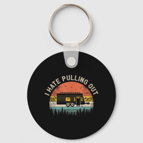 Camping I Hate Pulling Out Vintage Camper Travel Keychain