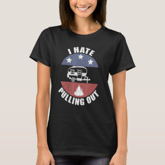 Camping I Hate Pulling Out Vintage Camper Travel T T-Shirt