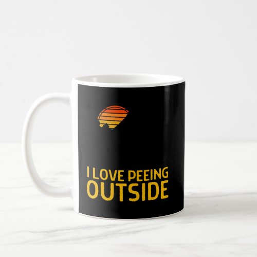 Camping I Love Peeing Outside Outdoors Coffee Mug
