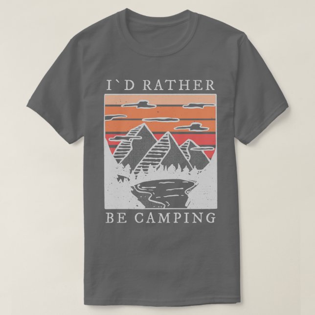 Camping I Would Rather Be Camping 2 T-Shirt (Design Front)