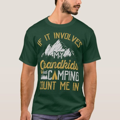 Camping Involves My Grandkids  for Grandma and T_Shirt
