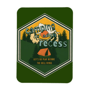 Camping is Adult Recess, Let's Go Play Magnet