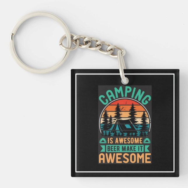 Camping is Awesome Beer Make it Awesome-64576 Keychain (Front)