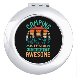 Camping is Awesome Beer Make it Awesome Compact Mirror