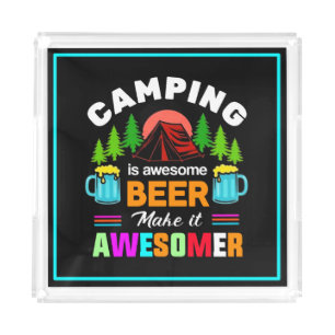 Camping is Awesome Beer Make it Awesomer-67357 Acrylic Tray