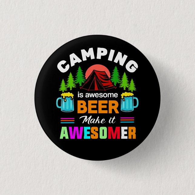 Camping is Awesome Beer Make it Awesomer-67357 Button (Front)