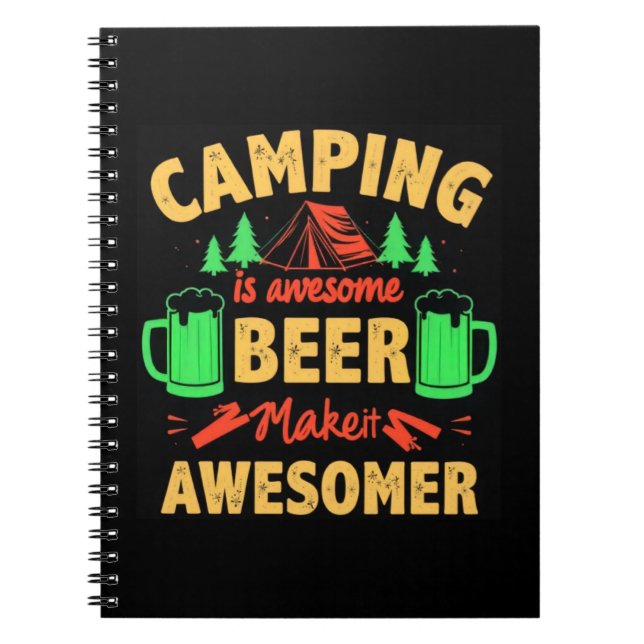 Camping is Awesome Beer Make it Awesomer-67688 Notebook (Front)