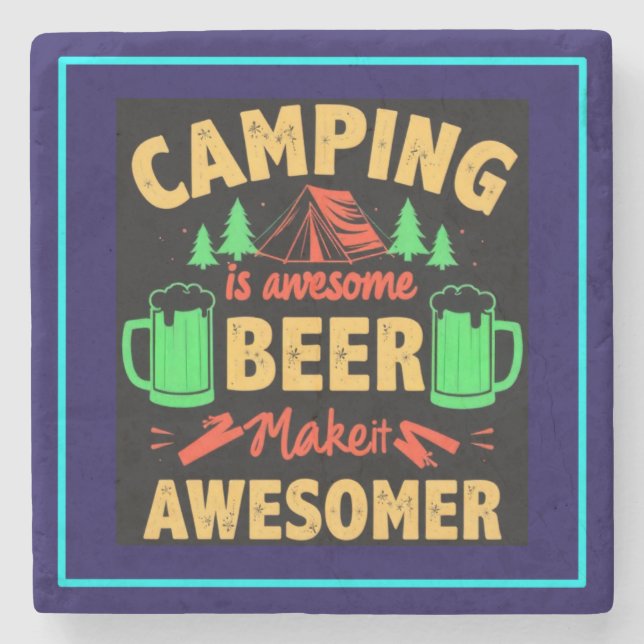 Camping is Awesome Beer Make it Awesomer-67688 Stone Coaster (Front)