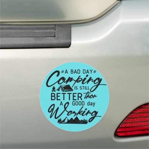 Camping is better than working car magnet