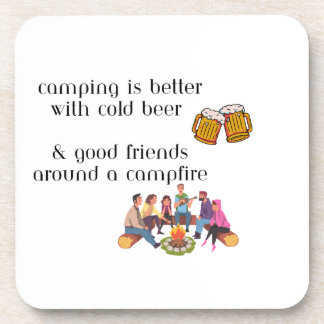Camping is better with Cold Beer, Good Friends on Beverage Coaster