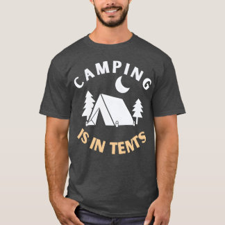 camping is in tentes blue funny T-Shirt