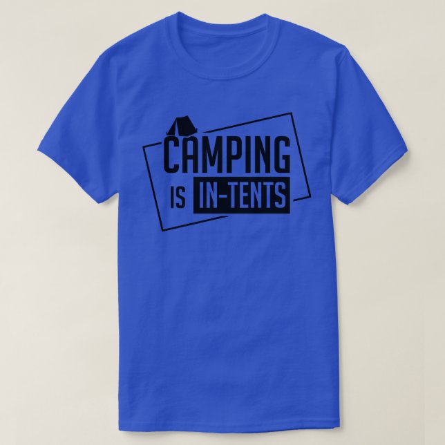 Camping Is In Tents 1 T-Shirt (Design Front)