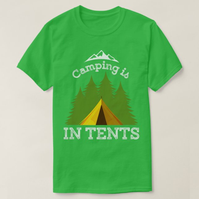 Camping Is In Tents 2 T-Shirt (Design Front)