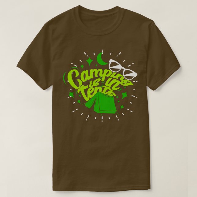 Camping Is In Tents 4 T-Shirt (Design Front)